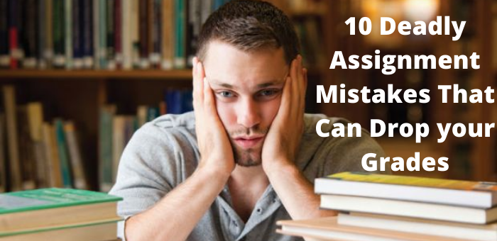 10-Deadly-assignment-Mistakes-that-can-Drop-your-Grades