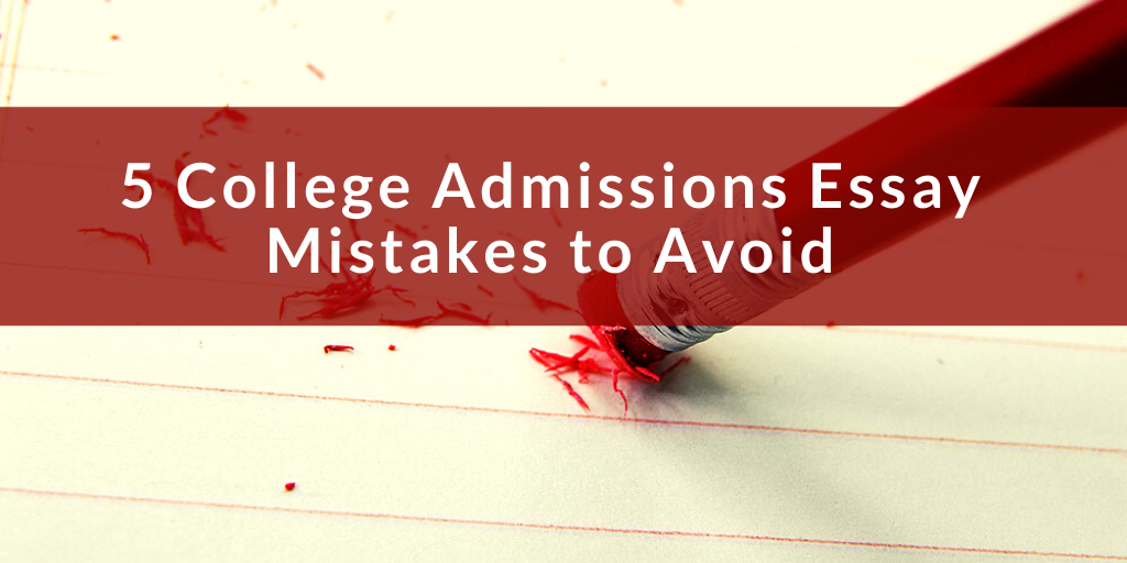 5-College-Admissions-Essay-Mistakes-to-Avoid