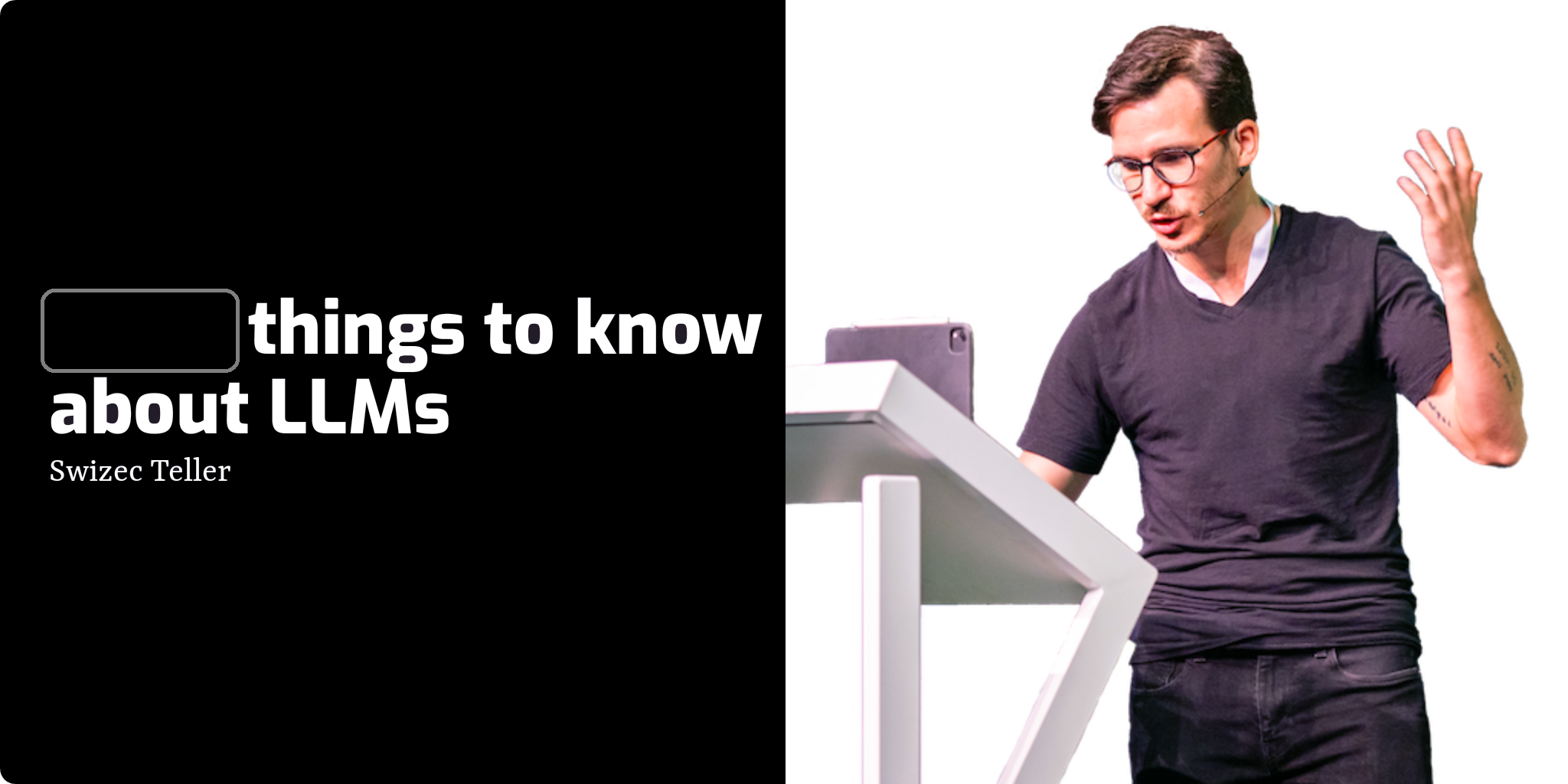 LLMs, what to know