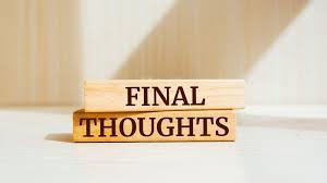 Final Thoughts