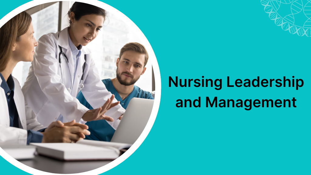 Nursing Leadership and Management